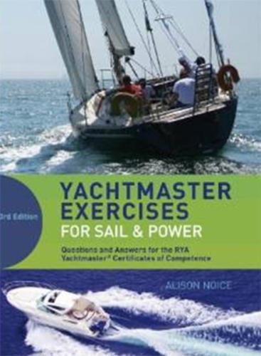 Yachtmaster Exercises for Sail and Power