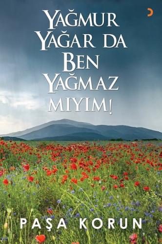 Yağmur Yağar Da Ben Yağmaz Mıyım!