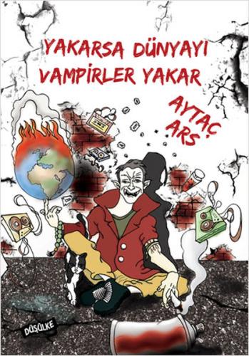 Yakarsa Dünyayı Vampirler Yakar | Kitap Ambarı