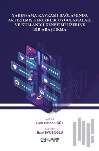Yakınsama Kavramı Bağlamında Artırılmış Gerçeklik Uygulamaları ve Kullanıcı Deneyimi Üzerine Bir Araştırma