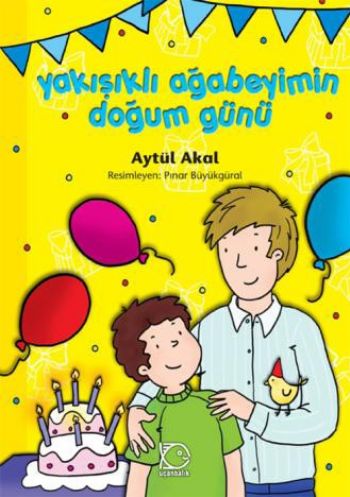 Yakışıklı Ağabeyimin Doğum Günü | Kitap Ambarı