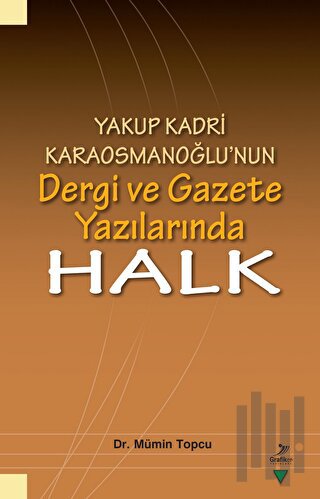 Yakup Kadri Karaosmanoğlu’nun Dergi ve Gazete Yazılarında Halk