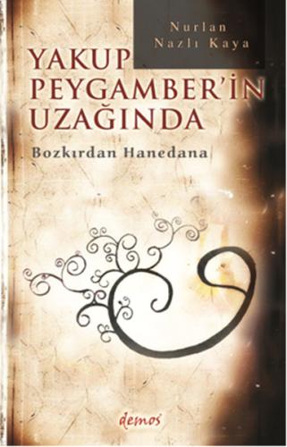 Yakup Peygamber'in Uzağında Bozkırdan Hanedana | Kitap Ambarı