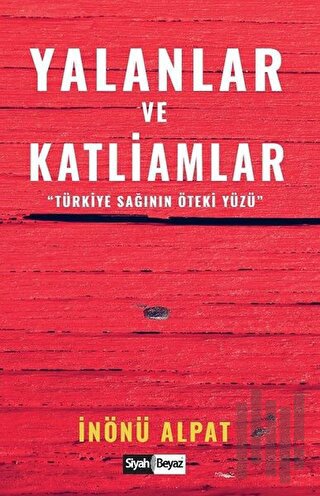 Yalanlar ve Katliamlar