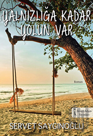 Yalnızlığa Kadar Yolun Var