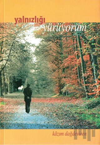 Yalnızlığı Yürüyorum | Kitap Ambarı