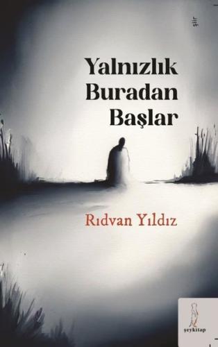 Yalnızlık Buradan Başlar