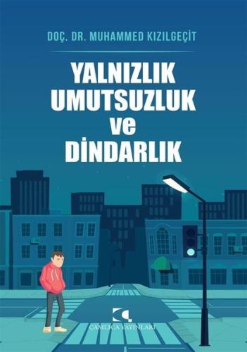 Yalnızlık Umutsuzluk ve Dindarlık | Kitap Ambarı