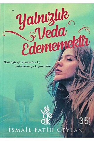 Yalnızlık Veda Edememektir
