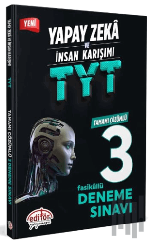 Yapay Zeka ve İnsan Karışımı TYT Tamamı Çözümlü 3 Fasikül Deneme | Kit