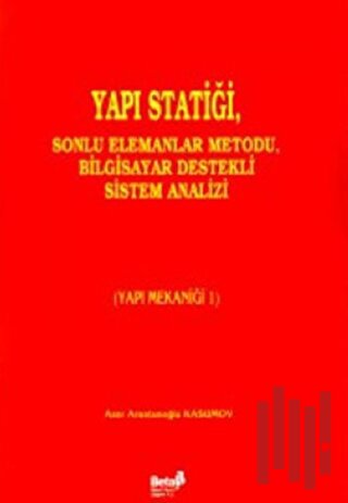 Yapı Statiği, Sonlu Elemanlar Metodu, Bilgisayar Destekli Sistem Analizi (Yapı Mekaniği 1)
