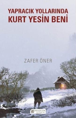 Yapracık Yollarında Kurt Yesin Beni | Kitap Ambarı
