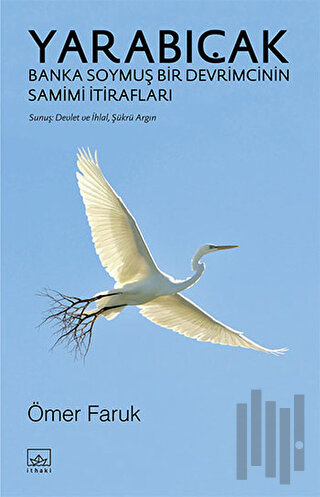 Yarabıçak - Banka Soymuş Bir Devrimcinin Samimi İtirafları | Kitap Amb