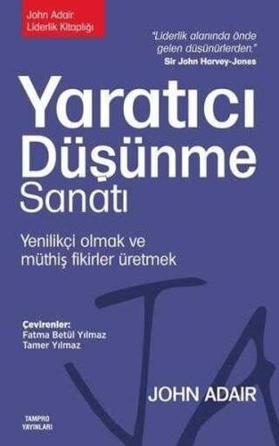 Yaratıcı Düşünme Sanatı - Yenilikçi Olmak ve Müthiş Fikirler Üretmek