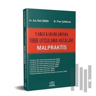 Yargı Kararlarında Tıbbi Uygulama Hataları Malpraktis