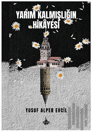 Yarım Kalmışlığın Hikayesi