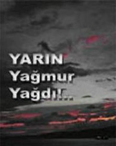Yarın Yağmur Yağdı !..