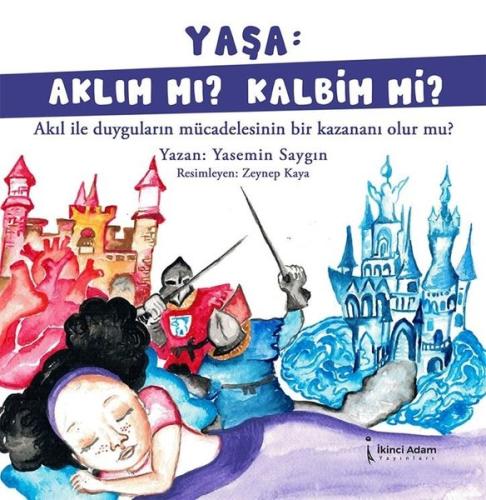 Yaşa: Aklım mı? Kalbim mi?