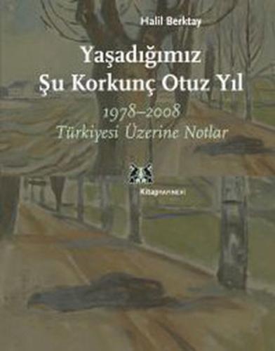 Yaşadığımız Şu Korkunç Otuz Yıl