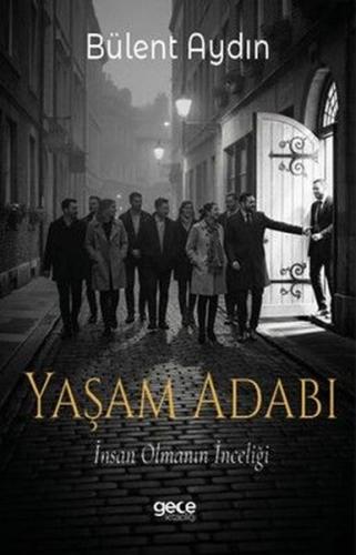 Yaşam Adabı - İnsan Olmanın İnceliği