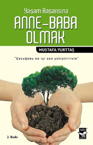 Yaşam Başarısına Anne - Baba Olmak | Kitap Ambarı