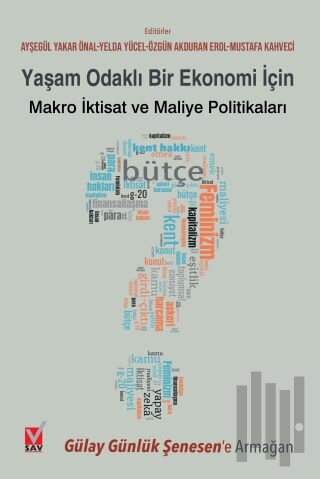 Yaşam Odaklı Bir Ekonomi İçin Makro İktisat ve Maliye Politikaları | K