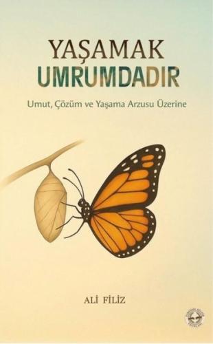 Yaşamak Umrumdadır - Umut Çözüm ve Yaşama Arzusu Üzerine