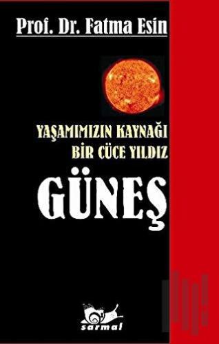 Yaşamımızın Kaynağı Bir Cüce Yıldız Güneş