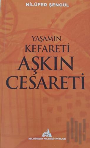 Yaşamın Kefareti Aşkın Cesareti | Kitap Ambarı
