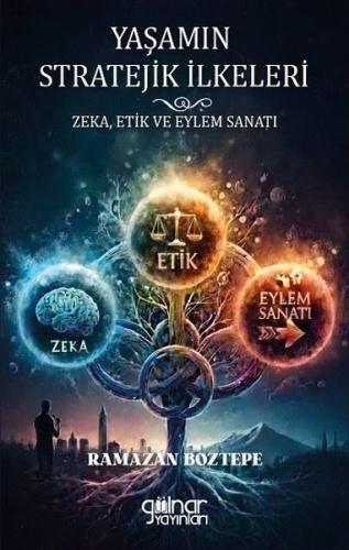 Yaşamın Stratejik İlkeleri - Zeka Etik ve Eylem Sanatı