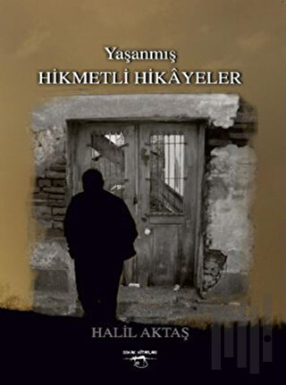 Yaşanmış Hikmetli Hikayeler | Kitap Ambarı