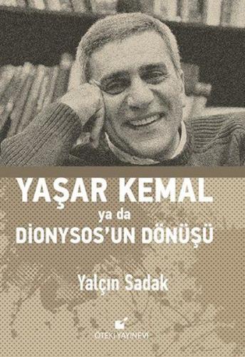 Yaşar Kemal ya da Dionysosun Dönüşü (Ciltli)