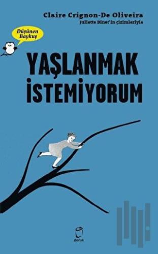 Yaşlanmak İstemiyorum - Düşünen Baykuş
