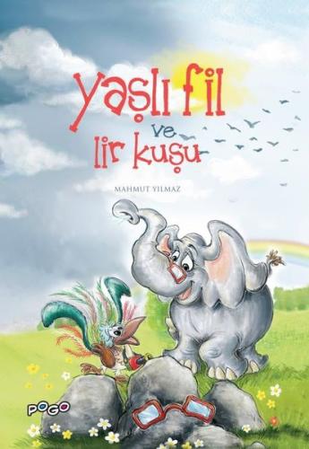 Yaşlı Fil ve Lir Kuşu (Ciltli)