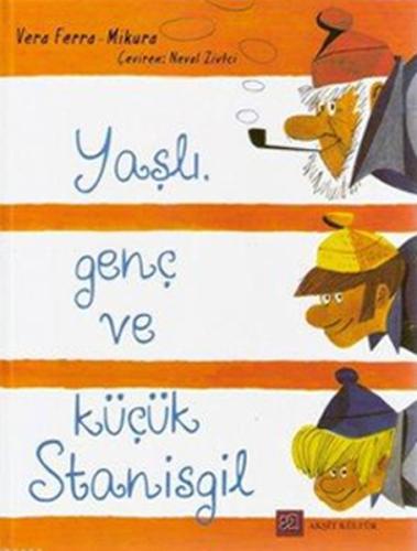 Yaşlı Genç ve Küçük Stanisgil (Ciltli) | Kitap Ambarı