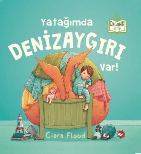 Yatağımda Denizaygırı Var! - Organik Kitap (Ciltli)