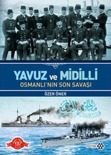 Yavuz ve Midilli Osmanlı'nın Son Savaşı (Ciltli)
