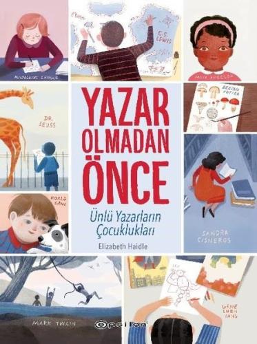 Yazar Olmadan Önce - Ünlü Yazarların Çocuklukları (Ciltli)