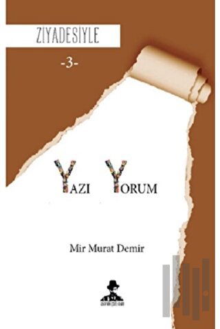 Yazı Yorum - Ziyadesiyle 3