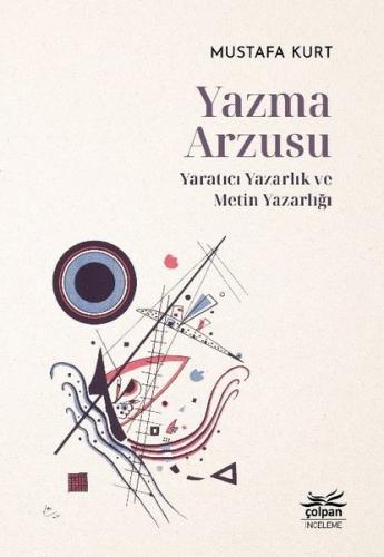 Yazma Arzusu: Yaratıcı Yazarlık ve Metin Yazarlığı