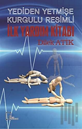 Yediden Yetmişe Kurgulu Resimli İlk Yardım Kitabı