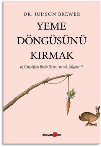 Yeme Döngüsünü Kırmak - Aç Olmadığım Halde Neden Yemek İstiyorum?