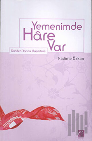 Yemenimde Hare Var Dünden Yarına Başörtüsü