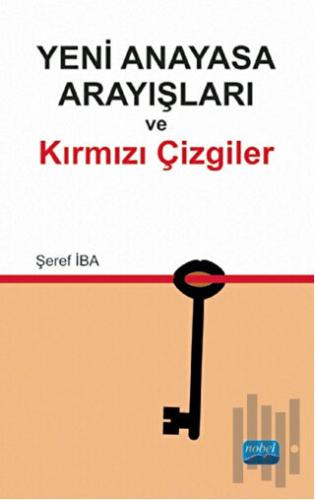 Yeni Anayasa Arayışlarında Kırmızı Çizgiler