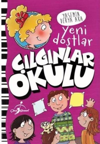 Yeni Dostlar - Çılgınlar Okulu | Kitap Ambarı