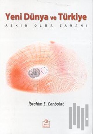 Yeni Dünya ve Türkiye Aşkın Olma Zamanı