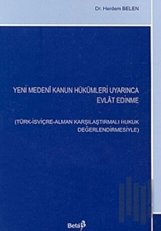 Yeni Medeni Kanun Hükümleri Uyarınca Evlat Edinme