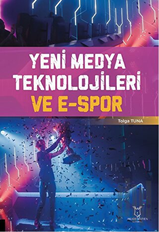 Yeni Medya Teknolojileri ve E-Spor