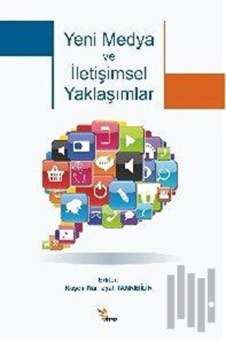 Yeni Medya ve İletişimsel Yaklaşımlar