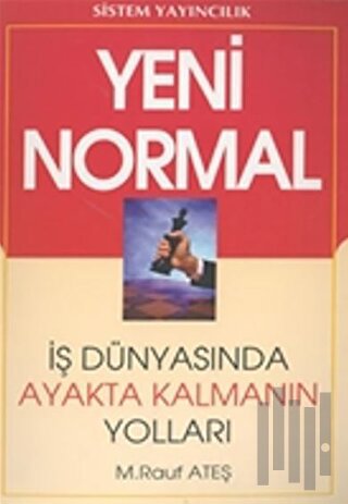 Yeni Normal: İş Dünyasında Ayakta Kalmanın Yolları
